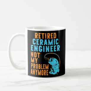 Retired Ceramic Engineer Fishing Lover Retirement Coffee Mug
