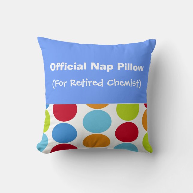 Retired Chemist  "Nap Pillow" Throw Pillow (Front)