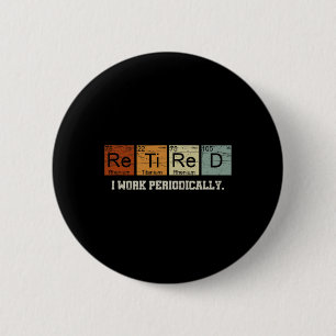 Retired Chemistry Teacher Science Retirement Gift Button