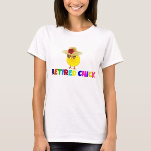 Retired Chick colorful design T_Shirt