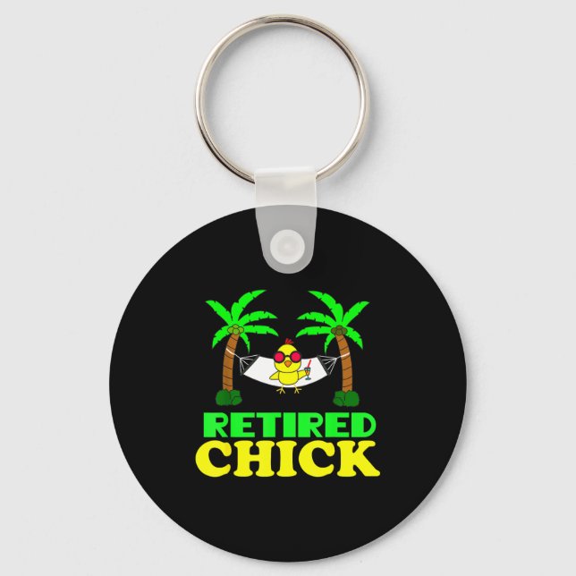 Retired Chick Humor Funny Retirement Party Gift Ne Keychain (Front)