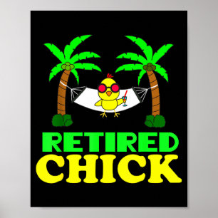 Retired Chick Humor Funny Retirement Party Gift Ne Poster