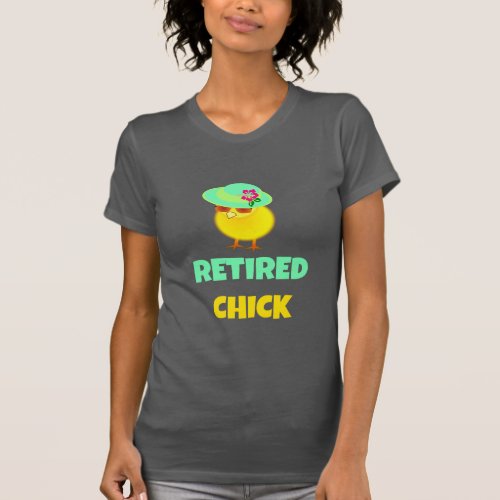 Retired Chick oh so cute T_Shirt