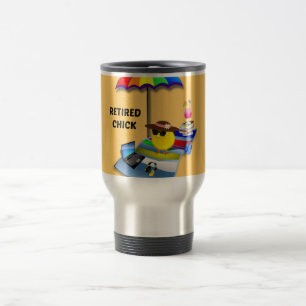 Retired Chick, oh so cute, Travel Mug