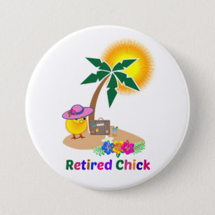 Retired Chick on Vacation Button