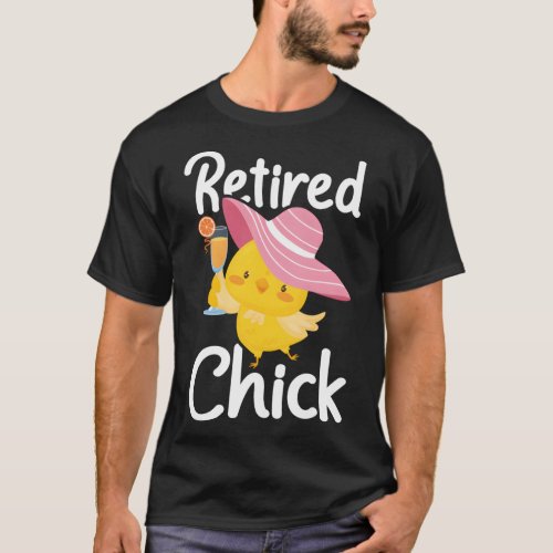 Retired Chick Retiree Retiret Pension Retiring  T_Shirt