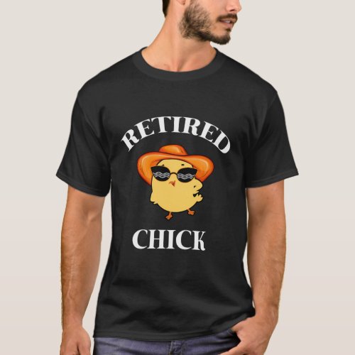 Retired Chick Retirement Chicken Style T_Shirt