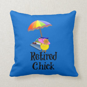 Retired Chick, Retirement Humor Throw Pillow