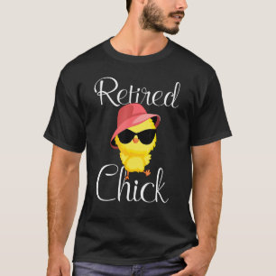 Retired Chick Retirement Plan Cool Chick Chicken T-Shirt