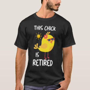 Retired Chick Retirement Retiree Pension Chicken 5 T-Shirt