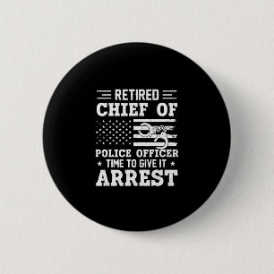 Retired Chief Of Police Officer -American-funny Button