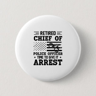 Retired Chief Of Police Officer -American-funny Button