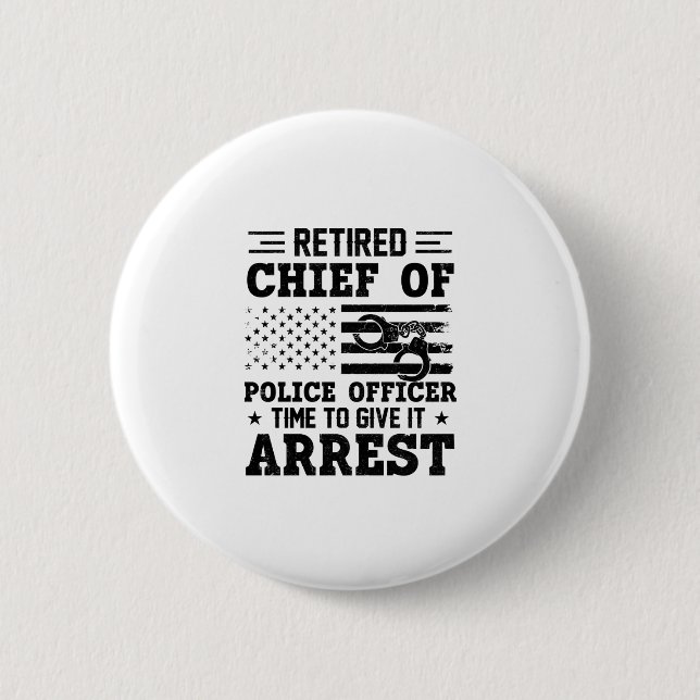 Retired Chief Of Police Officer -American-funny Button (Front)