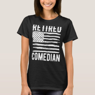 Retired Comedian Profession American Flag T-Shirt