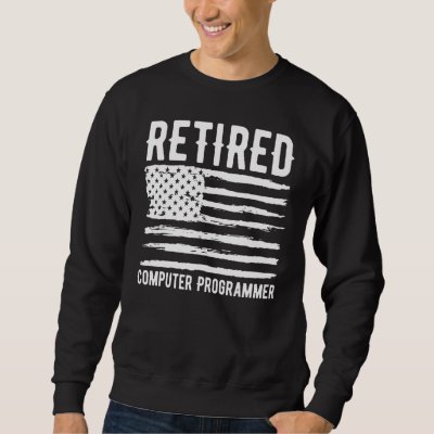 Retired Computer Programmer Profession American Fl Sweatshirt