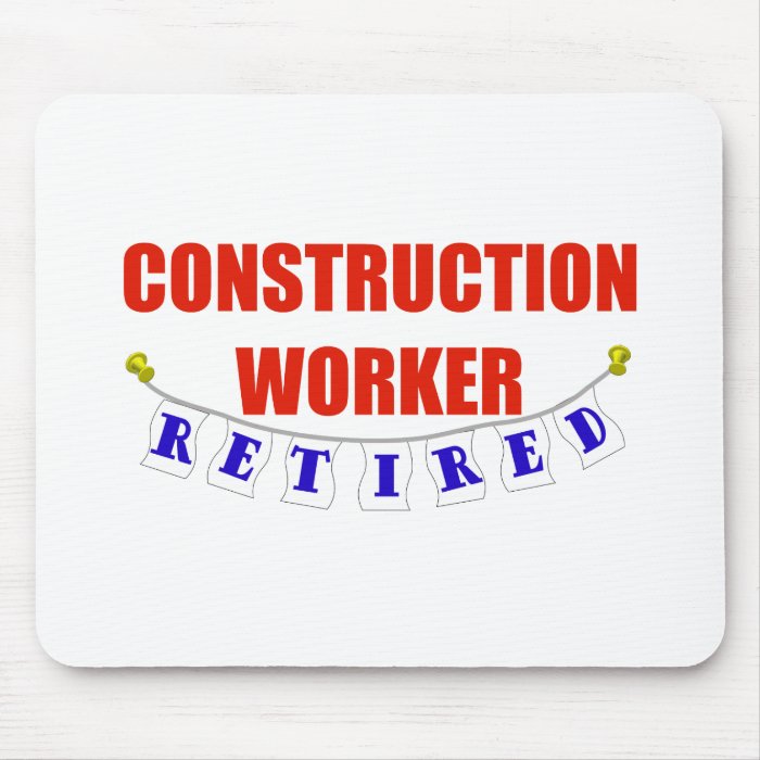 RETIRED CONSTRUCTION WORKER MOUSE MAT