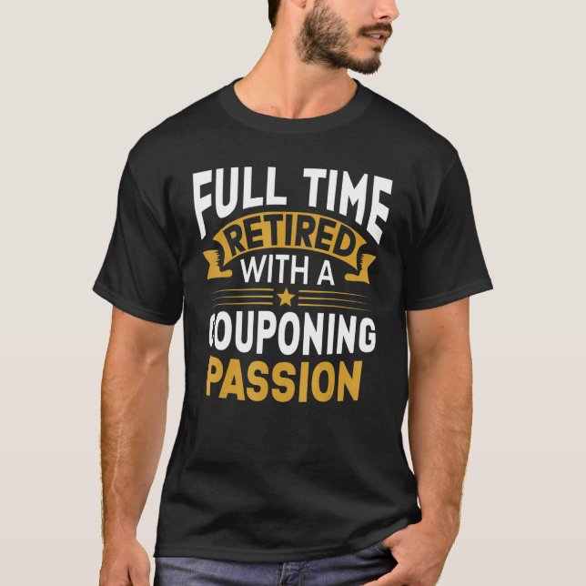 Retired Couponing Couponer Retirement Grandpa Gran T-Shirt (Front)