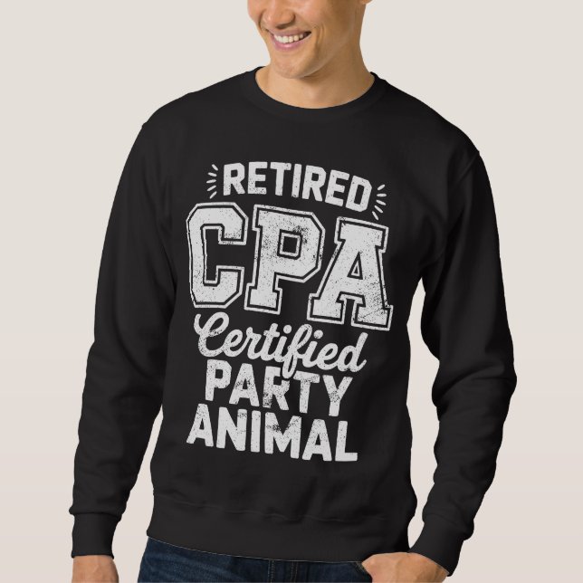 Retired CPA Certified Party Animal Sweatshirt (Front)