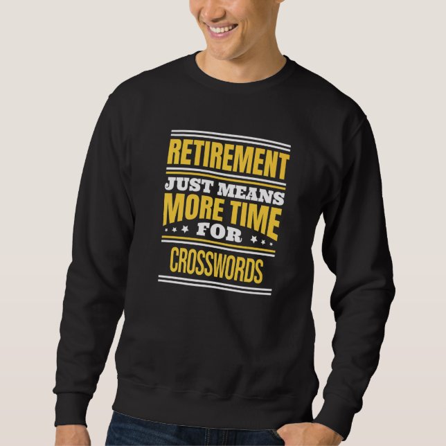 Retired Crossword Game  Saying Retirement Sweatshirt (Front)