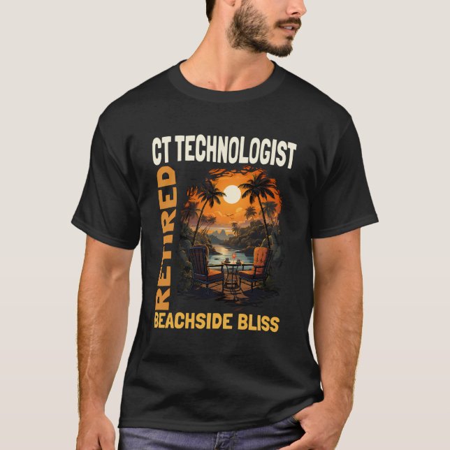 Retired Ct Technologist - Funny Retirement T-Shirt (Front)