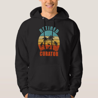 Retired Curator, Funny Curating, Happy Retirement Hoodie
