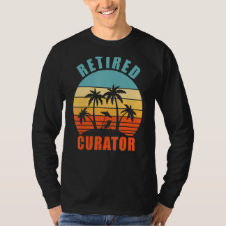 Retired Curator, Funny Curating, Happy Retirement T-Shirt