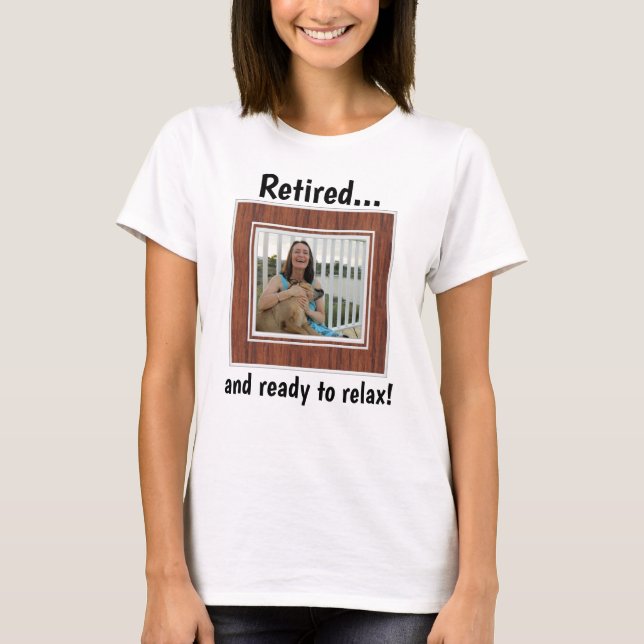 Retired Custom Photo Retirement Party Gift T-Shirt (Front)