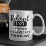 Retired Custom Year Date Worked my Whole Life Coffee Mug<br><div class="desc">This design may be personalized in the area provided by changing the photo and/or text. Or it can be customized by clicking Personalize this Template and then choosing the click to customize further option and delete or change the color of the background, add text, change the text color or style,...</div>