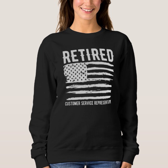Retired Customer Service Representative Profession Sweatshirt (Front)