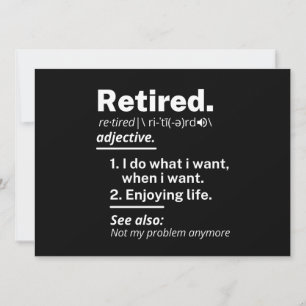 retired. definition funny retirement announcement