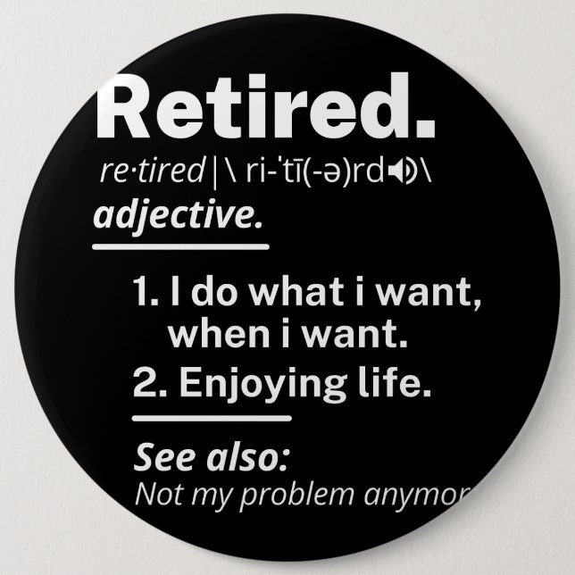 retired. definition funny retirement button (Front)