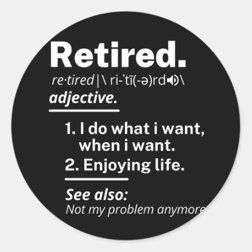 retired definition funny retirement classic round sticker