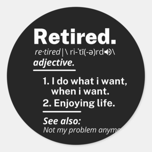 retired definition funny retirement classic round sticker