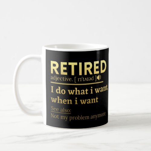 Retired Definition Funny Retirement Coffee Mug
