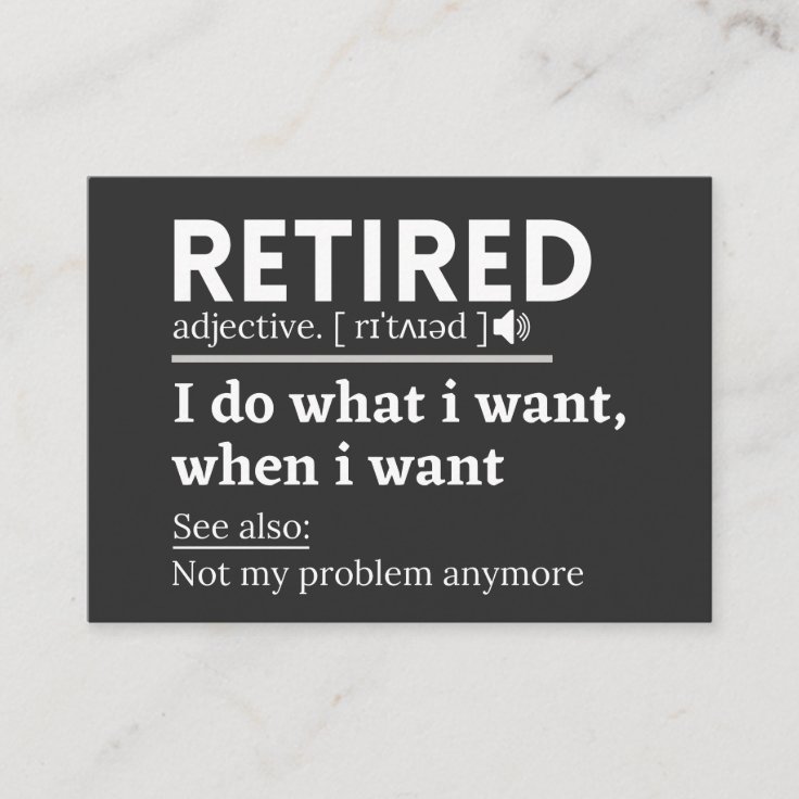 retired definition, funny retirement, retired business card | Zazzle