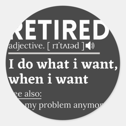 retired definition funny retirement retired classic round sticker