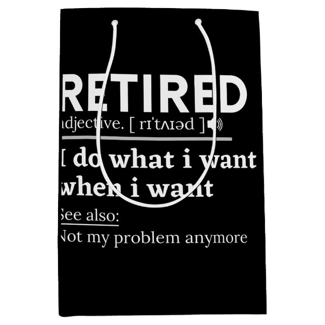 retired definition, funny retirement, retired medium gift bag (Front)