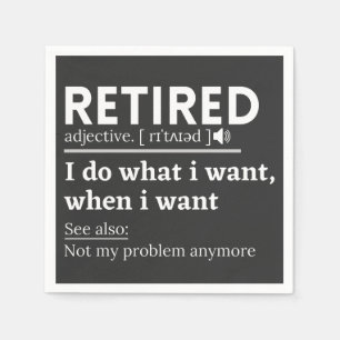 retired definition, funny retirement, retired napkins