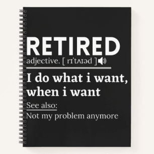 retired definition, funny retirement, retired notebook