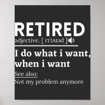Retired Definition  Funny Retirement  Retired Poster by travelvida at Zazzle