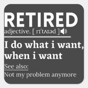 retired definition, funny retirement, retired square sticker