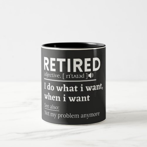 retired definition funny retirement retired Two_Tone coffee mug