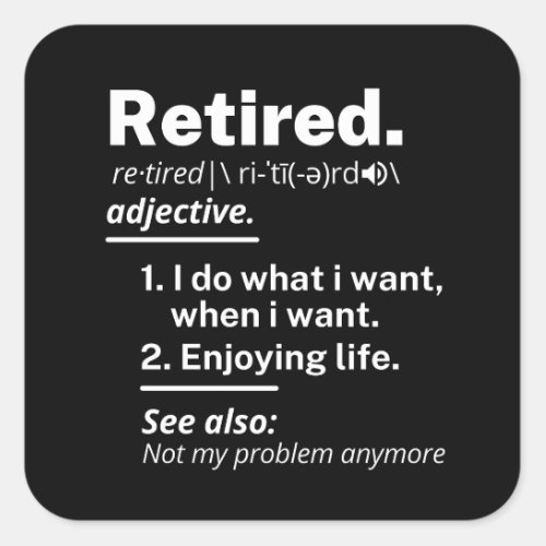 retired definition funny retirement square sticker