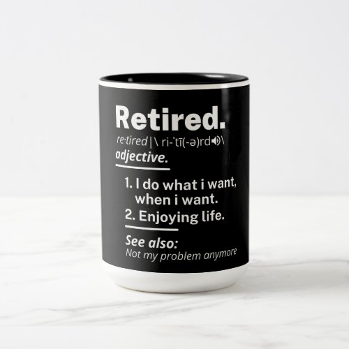 retired definition funny retirement Two_Tone coffee mug