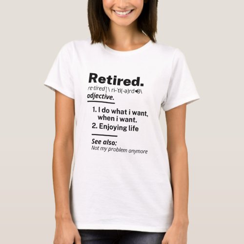 Retired Definition noun Funny Retirement Gag Gift T_Shirt