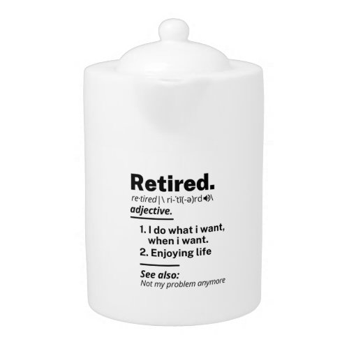 Retired Definition noun Funny Retirement Gag Gift Teapot