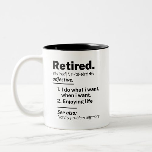 Retired Definition noun Funny Retirement Gag Gift Two_Tone Coffee Mug