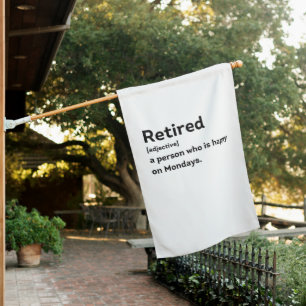 Retired definition person who is happy on Mondays House Flag