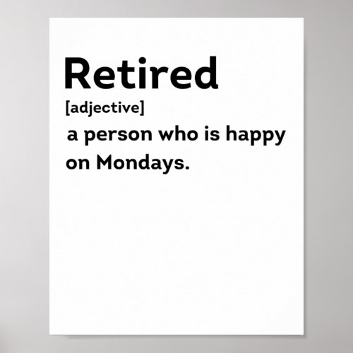 Retired definition person who is happy on Mondays Poster