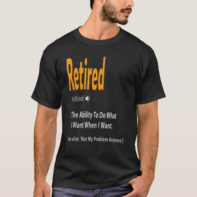 Retired Definition   Retirement Gag T-Shirt (Front)
